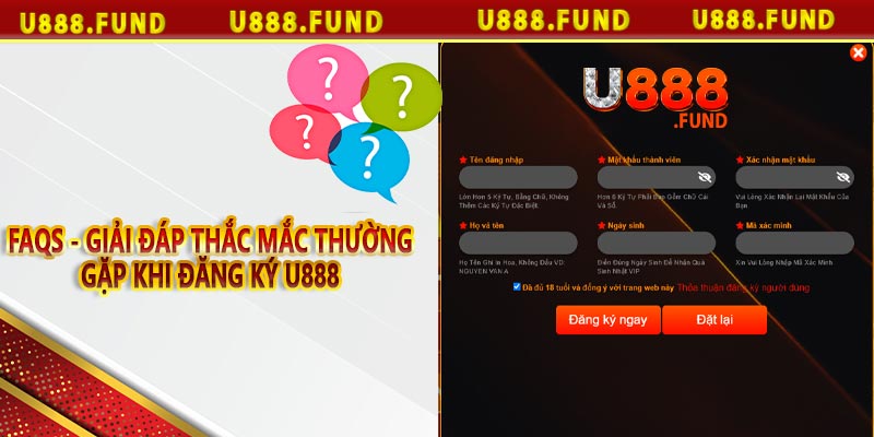 FAQs - Giải đáp thắc mắc thường gặp khi đăng ký u888