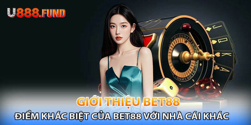 Điểm khác biệt của nhà cái Bet88 với những thương hiệu cá cược khác
