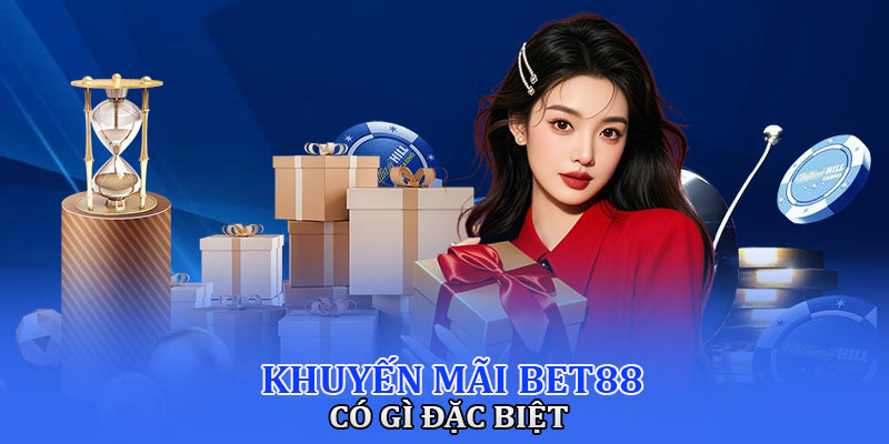 Chương trình khuyến mãi Bet88 có gì đặc biệt?